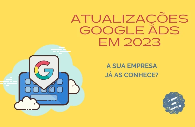10 atualizações Google Ads em 2023 que a sua empresa tem mesmo que conhecer