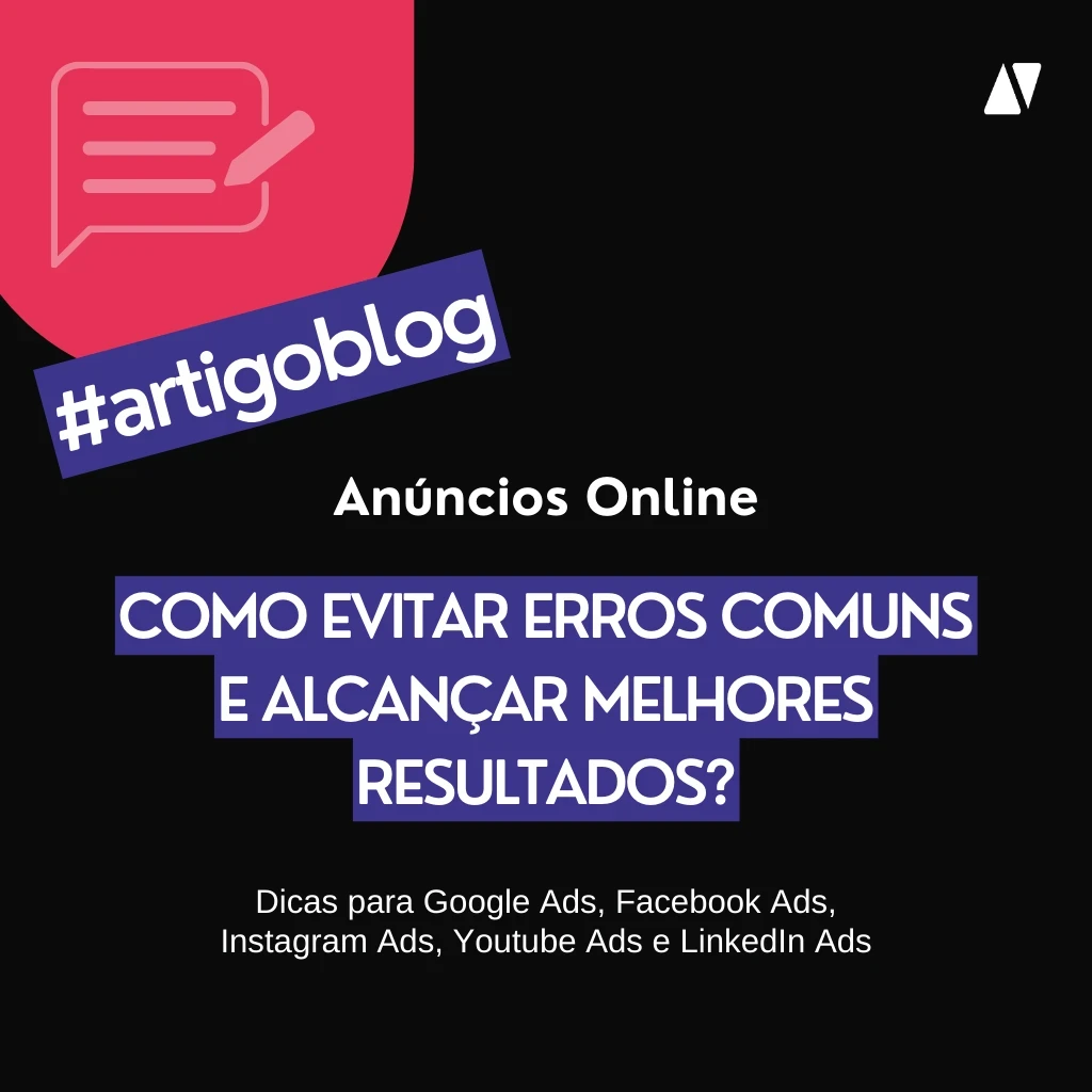 Anúncios online: como evitar erros comuns e impulsionar os seus resultados com o marketing digital?
